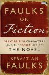 Sebastian Faulks 20801 - Faulks on Fiction
