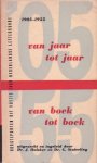 Hulsker, Dr. J. / Stuiveling, Dr. G. - 1905-1955. Van jaar tot jaar, van boek tot boek. Hoogtepunten uit vijftig jaar nederlandse letterkunde