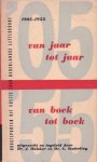 Hulsker, Dr. J. / Stuiveling, Dr. G. - 1905-1955. Van jaar tot jaar, van boek tot boek. Hoogtepunten uit vijftig jaar nederlandse letterkunde