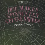 Melissa Stewart - Hoe maken spinnen een spinnenweb? / Vertel eens