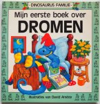 Wood A J, vertaling Beekman Ben, ill. Anstey David - Dinosaurus familie Mijn eerste boek over dromen