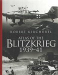 Kirchubel, Robert - Atlas of the Blitzkrieg 1939-41