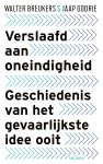 Walter Breukers, Jaap Godrie - Verslaafd aan Oneindigheid Geschiedenis van het gevaarlijkste idee ooit