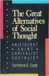 Terrence E. Cook - The Great Alternatives of Social Thought