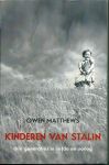 Matthews, Owen - Kinderen van Stalin  drie generaties in liefde en oorlog