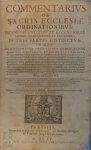 Ioanne Morino Blesensi - Commentarius de sacris Ecclesiae ordinationibus secundum antiquos et recentiores, Latinos, Graecos, Syros et Babylonios in tres Partes distinctus; In quo demonstratur orientalium ordinationes conciliis generalibus, et summis ponticicibu