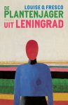 Louise O. Fresco - De plantenjager uit Leningrad