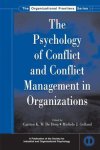  - The Psychology of Conflict and Conflict Management in Organizations