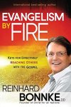 Bonnke, Reinhard - Evangelism by Fire. Keys for Effectively Reaching Others with the Gospel