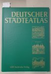 Stoob, Heinz (Hrsg.): - Deutscher Städteatlas.