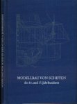 Hoeckel, Rolf - Modellbau von Schiffen des 16. und 17. Jahrhunderts
