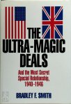 Bradley F. Smith - The Ultra-Magic Deals And the Most Secret Special Relationship, 1940 - 1946