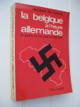 Launay, Jacques de - La Belgique à l'heure allemande. La guerre et l'occupation 1940-1945.