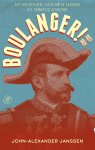John-Alexander Janssen - Boulanger! Het spectaculaire leven van de generaal die Frankrijk betoverde