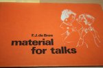 Bree, F.J. de - MATERIAL FOR TALKS