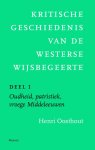 Henri Oosthout - Kritische geschiedenis van de westerse wijsbegeerte 1 Oudheid, patristiek, vroege Middeleeuwen deleeuwen, vroegmoderne tijd