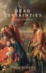 Simon Schama - Dead Certainties