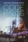 Malcolm Frank, Paul Roehrig - Code halo's. Hoe digitale informatie over mensen, producten en organisaties de spelregels van het zakendoen revolutionair verandert