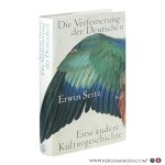 Seitz, Erwin. - Die Verfeinerung der Deutschen. Eine andere Kulturgeschichte.