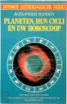Alexander Ruperti 249412, E.M.J. Prinsen Geerligs - Planeten, hun cycli en uw horoscoop Astrologie naar tijd en plaats. Hoe de stand van de planeten samenhangt met uw persoonlijke groei