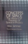 Jammer, Max - Concepts of Space: History of Theories of Space in Physics - Third, Enlarged Edition
