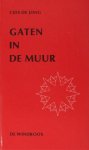 Jong, Cees de. - Gaten in de muur. Jong, Cees de. - Gaten in de muur.