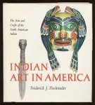 Dockstader, Frederick J. - Indian art in America. The arts and crafts of the North American Indian
