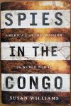 Williams, Susan - Spies in the Congo. America's atomic mission in the world war II