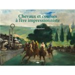 Anne Roquebert - Chevaux et courses à l'ère impressionniste