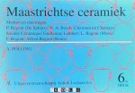 A. Polling - Maastrichtse ceramiek. Merken en dateringen