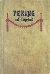 Boy - Ed Oberleutnant - Peking und Umgegend nebst einer kurzen Geschichte der Belagerung der Gesandtschaften ( 1900 )