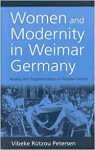 Petersen, Vibeke Rützou. - Women and Modernity in Weimar Germany: Reality and its Representation in Popular Fiction.