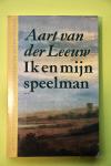 Leeuw van der Aart - Ik en mijn Speelman - Historische roman