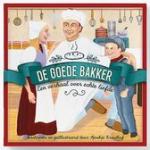 Kruidhof-Lootsma, Sjoukje - De goede bakker / een verhaal over echte liefde