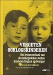 Paul De Keulenaer - Vergeten oorlogskinderen :  het levensverhaal van de ondergedoken Joodse kinderen Regina en Georges