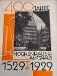 GEBAUER, - 400 jahre Knochenhaueramtshaus 1529-1929.