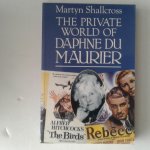 Shallcross, Martyn - The Private World of Daphne du Maurier