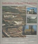 Starmans, J.C.J.M. & M.M.R. Daru-Schoemann - Industrieel erfgoed in Limburg. Verslag van een onderzoek naar onroerende en roerende industrieel-archeologische relicten