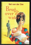 Zee, N. van der - Brug over diep water / druk 1