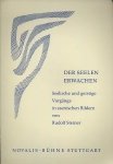 R. Steiner. - Der Seelen erwachen : Seelische und geistige Vorgange in szenischen Bildern.