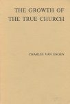 Engen, Charles van - The Growth of the true Church