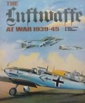 Galland, A. / Ries, K. / Ahnert, R. - The Luftwaffe at War 1939 - 45.