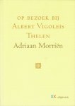 Morriën, Adriaan - OP bezoek bij Albert Vigoleis Thelen
