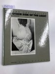 Houtsmuller, Barend and Thomas Verbogt: - The other side of the Light (photographs)