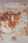 Eindredactie: drs M.H. Stafleu - Archeologische en Bouwhistorische Kroniek van de Gemeente Utrecht 1926-1972