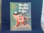 diverse schrijvers - Holle Bolle Gijs / druk 1 / nieuwe verhalen, strips en versjes