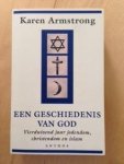 Armstrong, K. - Een geschiedenis van God; vierduizend jaar jodendom, christendom en islam