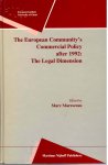 Maresceau, Marc. - The European Community's commercial policy after 1992: the Legal dimension.