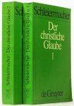 SCHLEIERMACHER, F. - Der christliche Glaube. Nach den Grundsätzen der evangelischen Kirche in Zusammenhange dargestellt. Auf Grund der zweiten Auflage und kritischer Prüfung des Textes neu herausgegeben und mit Einleitung Erläuterungen und Register versehen von M....
