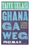 Taiye Selasi - Ghana ga weg